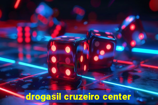 drogasil cruzeiro center